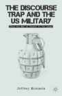 The Discourse Trap and the US Military : From the War on Terror to the Surge - eBook
