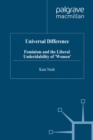 Universal Difference : Feminism and the Liberal Undecidability of 'Women' - eBook