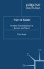 Ways of Escape : Modern Transformations in Leisure and Travel - eBook