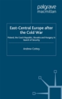 East-Central Europe after the Cold War : Poland, the Czech Republic, Slovakia and Hungary in Search of Security - eBook