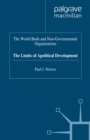 The World Bank and Non-Governmental Organizations : The Limits of Apolitical Development - eBook