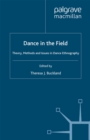 Dance in the Field : Theory, Methods and Issues in Dance Ethnography - eBook