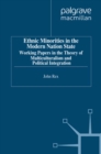 Ethnic Minorities in the Modern Nation State : Working Papers in the Theory of Multiculturalism and Political Integration - eBook