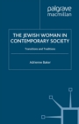 The Jewish Woman in Contemporary Society : Transitions and Traditions - eBook