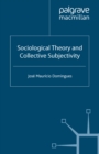 Sociological Theory and Collective Subjectivity - eBook