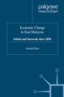Economic Change in East Malaysia : Sabah and Sarawak since 1850 - eBook