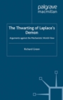 The Thwarting of Laplace's Demon : Arguments Against the Mechanistic World-View - eBook