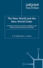 The New World and the New World Order : U.S. Relative Decline, Domestic Instability in the Americas, and the End of the Cold War - eBook