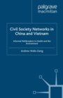 Civil Society Networks in China and Vietnam : Informal Pathbreakers in Health and the Environment - eBook