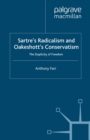 Sartre's Radicalism and Oakeshott's Conservatism : The Duplicity of Freedom - eBook