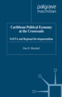 Caribbean Political Economy at the Crossroads : NAFTA and Regional Developmentalism - eBook