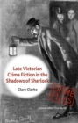 Late Victorian Crime Fiction in the Shadows of Sherlock - Book