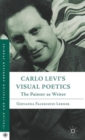 Carlo Levi’s Visual Poetics : The Painter as Writer - Book