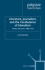 Literature, Journalism, and the Vocabularies of Liberalism : Politics and Letters, 1886-1916 - eBook