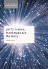 Performance, Movement and the Body - Evans Mark Evans