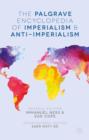 The Palgrave Encyclopedia of Imperialism and Anti-Imperialism - Book