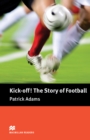 Kick Off! The Story of Football : Pre-Intermediate ELT/ESL Graded Reader - eBook