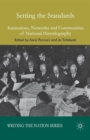 Setting the Standards : Institutions, Networks and Communities of National Historiography - Book