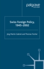 Swiss Foreign Policy, 1945-2002 - eBook
