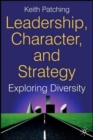 Leadership, Character and Strategy : Exploring Diversity - Book
