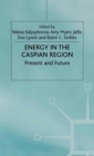 Energy in the Caspian Region : Present and Future - eBook