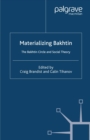 Materializing Bakhtin : The Bakhtin Circle and Social Theory - eBook