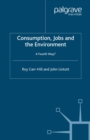 Consumption, Jobs and the Environment : A Fourth Way? - eBook