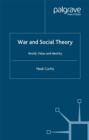 War and Social Theory : World, Value and Identity - eBook