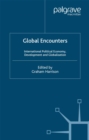 Global Encounters : International Political Economy, Development and Globalization - eBook