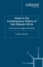 Issues in the Contemporary Politics of Sub-Saharan Africa : The Dynamics of Struggle and Resistance - eBook