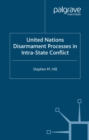 United Nations Disarmament Processes in Intra-State Conflict - eBook