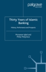 Thirty Years of Islamic Banking : History, Performance and Prospects - eBook