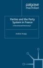 Parties and the Party System in France : A Disconnected Democracy? - eBook