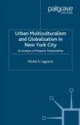 Urban Multiculturalism and Globalization in New York City : An Analysis of Diasporic Temporalities - eBook