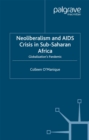 Neo-liberalism and AIDS Crisis in Sub-Saharan Africa : Globalization's Pandemic - eBook