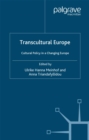 Transcultural Europe : Cultural Policy in a Changing Europe - U. Meinhof