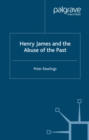 Henry James and the Abuse of the Past - eBook
