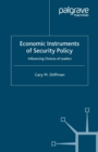 Economic Instruments of Security Policy : Influencing Choices of Leaders - eBook