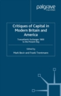 Critiques of Capital in Modern Britain and America : Transatlantic Exchanges 1800 to the Present Day - M. Bevir