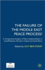 The Failure of the Middle East Peace Process? : A Comparative Analysis of Peace Implementation in Israel/Palestine, Northern Ireland and South Africa - Book