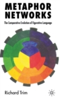 Metaphor Networks : The Comparative Evolution of Figurative Language - Book