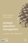 Strategic Operations Management : A Value Chain Approach - Book