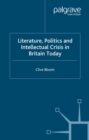 Literature, Politics and Intellectual Crisis in Britain Today - eBook
