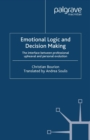 Emotional Logic and Decision Making : The Interface Between Professional Upheaval and Personal Evolution - eBook