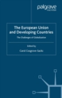 The European Union and Developing Countries : The Challenges of Globalization - C. Cosgrove-Sacks