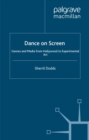 Dance on Screen : Genres and Media from Hollywood to Experimental Art - eBook