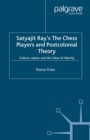 Satyajit Ray's The Chess Players and Postcolonial Film Theory : Postcolonialism and Film Theory - eBook