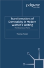 Transformations of Domesticity in Modern Women's Writing : Homelessness at Home - eBook