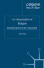 An Interpretation of Religion : Human Responses to the Transcendent - eBook