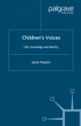 Children's Voices : Talk, Knowledge and Identity - eBook